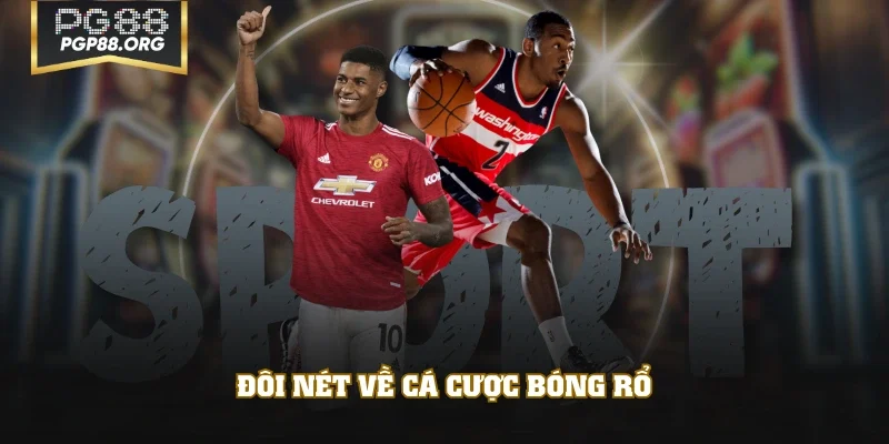 Đôi nét về cá cược bóng rổ