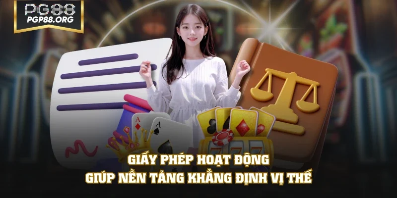 Giấy phép hoạt động giúp nền tảng khẳng định vị thế