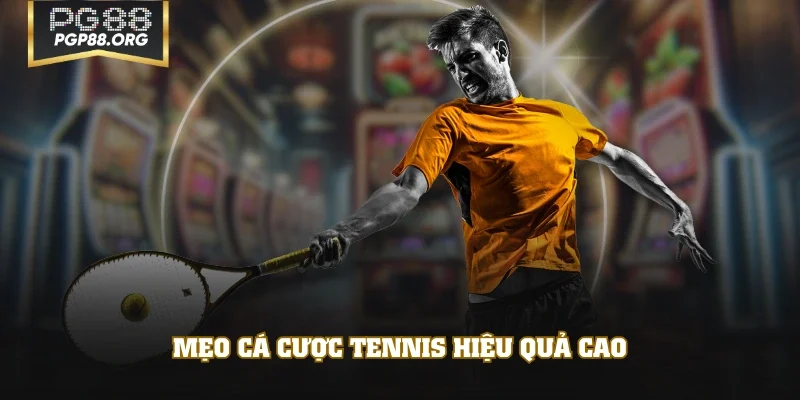 Mẹo cá cược Tennis hiệu quả cao
