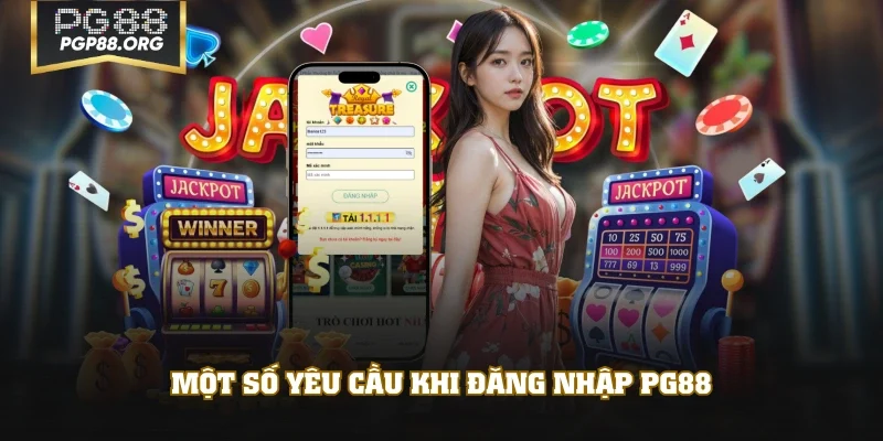 Một số yêu cầu khi đăng nhập PG88