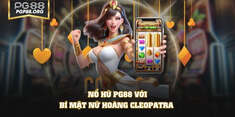 Nổ Hũ PG88 với Bí mật Nữ hoàng Cleopatra 
