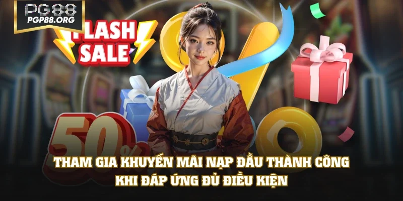 Tham gia khuyến mãi nạp đầu thành công khi đáp ứng đủ điều kiện