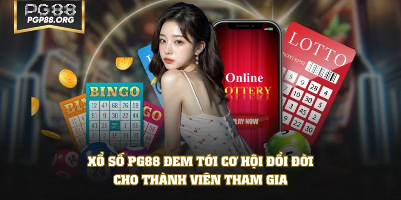 Xổ số PG88 đem tới cơ hội đổi đời cho thành viên tham gia